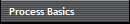 Process Basics